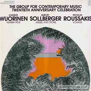 The Group For Contemporary Music - Charles Wuorinen / Harvey Sollberger / N ...
