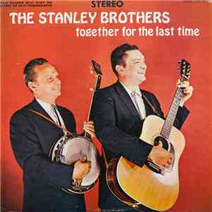 The Stanley Brothers - Together For The Last Time