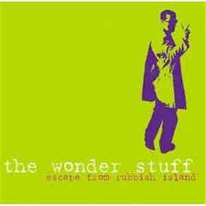 The Wonder Stuff - Escape From Rubbish Island
