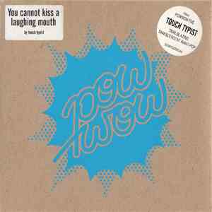 Touch Typist - You Cannot Kiss A Laughing Mouth
