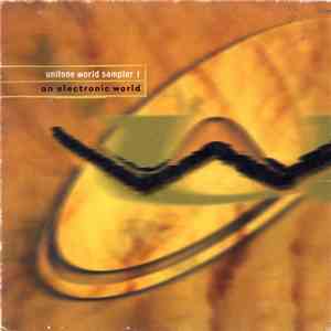 Various - Unitone World Sampler 1: An Electronic World
