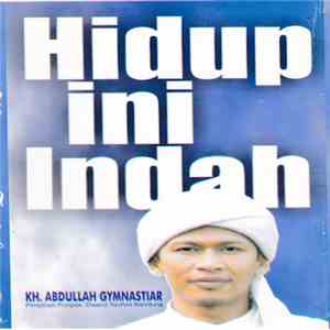 Abdullah Gymnastiar - Hidup Ini Indah