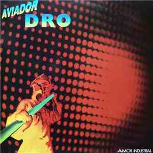 Aviador Dro - Amor Industrial