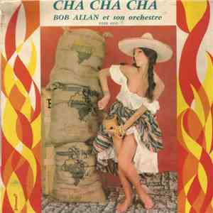 Bob Allan Et Son Orchestre - Cha Cha Cha