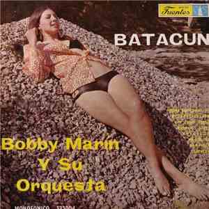 Bobby Marín Y Su Orquesta - Batacun