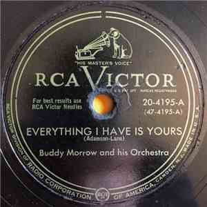 Buddy Morrow And His Orchestra - Everything I Have Is Yours / It Never Ente ...