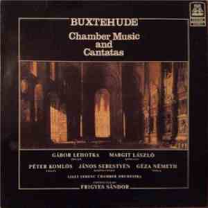 Buxtehude - Gábor Lehotka, Margit László, Péter Komlós, János Sebestyén, Gé ...