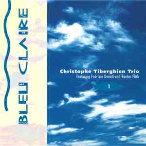 Christophe Tiberghien Trio - Bleu Claire