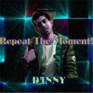 D4nny - Repeat The Moment!