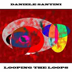 Daniele Santini - Looping The Loops