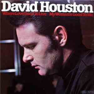 David Houston - Where Love Used To Live / My Woman's Good To Me