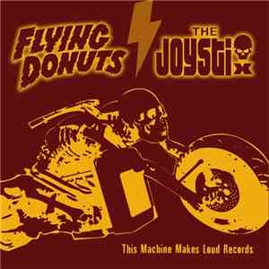 Flying Donuts, The Joystix - This Machine Makes Loud Records