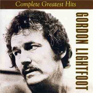 Gordon Lightfoot - Complete Greatest Hits