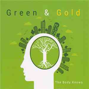 Green & Gold - The Body Knows