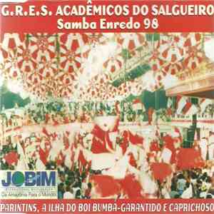G.R.E.S. Acadêmicos Do Salgueiro - Samba Enredo 98 - Parintins, A Ilha Do B ...