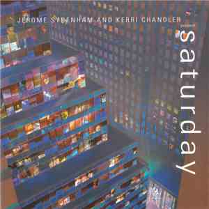 Jerome Sydenham And Kerri Chandler - Saturday