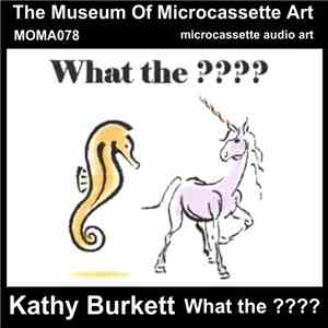 Kathy Burkett - What The ???