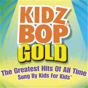Kidz Bop Kids - Kidz Bop Gold