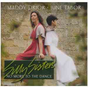 Maddy Prior - June Tabor : Silly Sisters - No More To The Dance