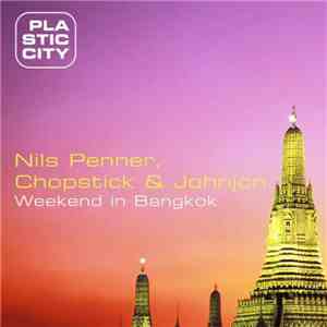 Nils Penner, Chopstick & Johnjon - Weekend In Bangkok