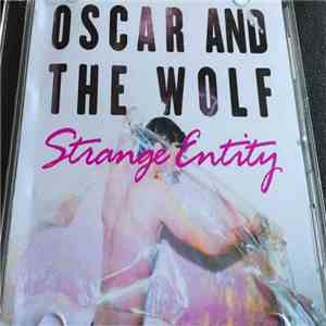 Oscar And The Wolf - Strange Entity