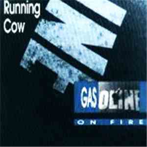 Running Cow - Gasoline On Fire