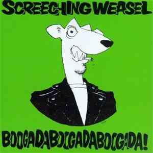 Screeching Weasel - Boogadaboogadaboogada!