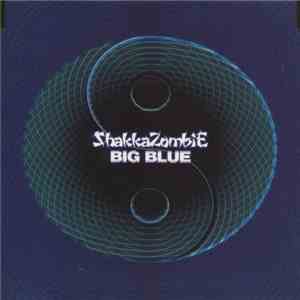 Shakkazombie - Big Blue
