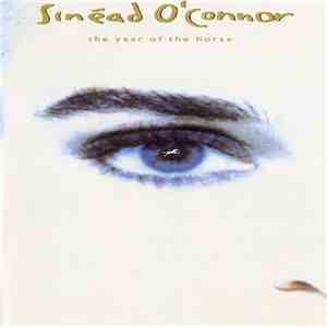 Sinéad O'Connor - The Year Of The Horse