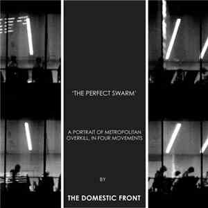 The Domestic Front - The Perfect Swarm: A Portrait Of Metropolitan Overkill ...