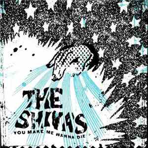 The Shivas - You Make Me Wanna Die