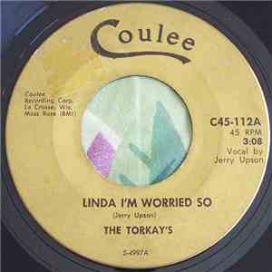 The Torkay's - Linda I'm Worried So / You Don't Know About Love