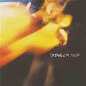 Tiny Moving Parts - Celebrate