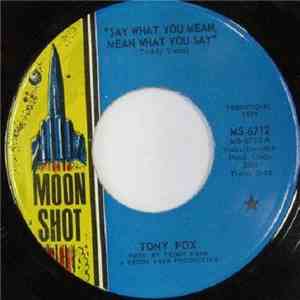 Tony Fox - Say What You Mean, Mean What You Say