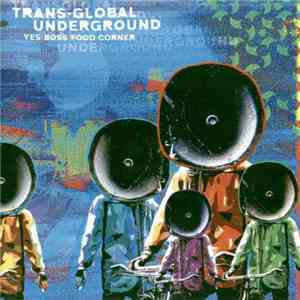 Trans-Global Underground - Yes Boss Food Corner