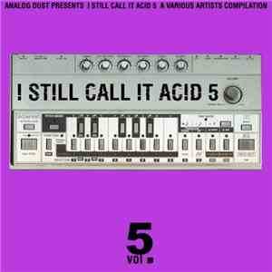 Various - ! Still Call !t Ac!d 5