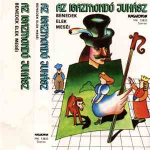 Various - Az Igazmondó Juhász – Benedek Elek Meséi