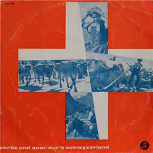 Various - Chrüz Und Quer Dur's Schwyzerland