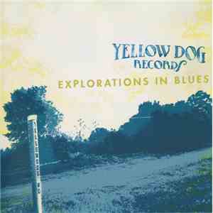 Various - Explorations In Blues from Yellow Dog Records