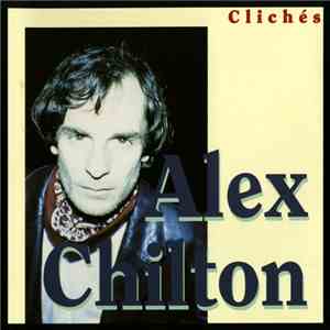 Alex Chilton - Clichés