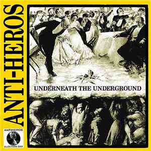 Anti-Heros - Underneath The Underground