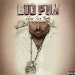 Big Pun - How We Roll