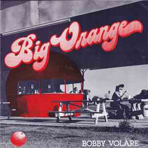 Bobby Volare - Big Orange