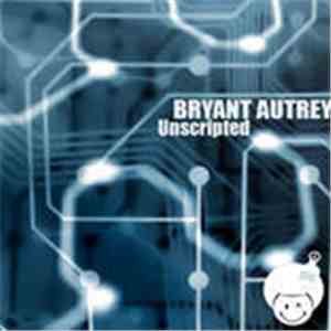 Bryant Autrey - Unscripted EP