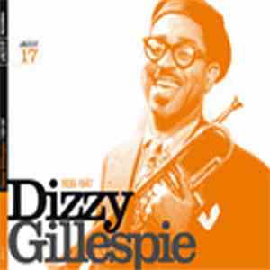 Dizzy Gillespie - Dizzy Gillespie 1939-1947