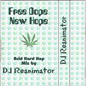 DJ Reanimator - Free Dope New Hope