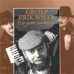 Groep Erik Wille - 'T Is Gene Zuiveren...