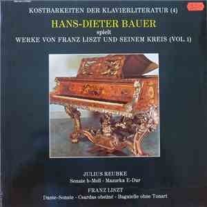 Hans-Dieter Bauer, Julius Reubke, Franz Liszt - Hans-Dieter Bauer Spielt We ...