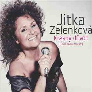 Jitka Zelenková - Krásný Důvod (Proč Ráda Zpívám)