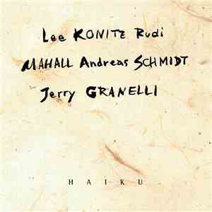 Lee Konitz, Rudi Mahall, Andreas Schmidt , Jerry Granelli - Haiku